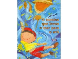 O Menino Que Levou o Mar Para o Avô